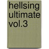 Hellsing ultimate Vol.3 by Kohta Hirano