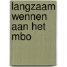 Langzaam wennen aan het mbo door J. Bakker