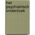 Het psychiatrisch onderzoek