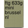 FTG 633G mini Brussel NL door De Rouck Geocart