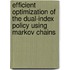 Efficient optimization of the dual-index policy using Markov chains