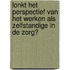 Lonkt het perspectief van het werken als zelfstandige in de zorg?