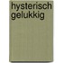 Hysterisch gelukkig
