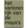 Het verloren rijk van de Maya's door Onbekend