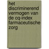 Het discriminerend vermogen van de CQ-index Farmaceutische zorg by M. Vervloet