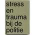 Stress en trauma bij de politie