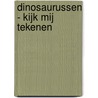 Dinosaurussen - Kijk mij tekenen door J. Winterberg