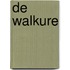 DE WALKURE