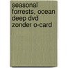 Seasonal Forrests, Ocean Deep DVD zonder O-card door Onbekend