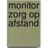 Monitor Zorg op afstand door J.M. Peeters