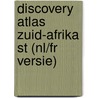 Discovery Atlas Zuid-Afrika ST (NL/FR versie) by Unknown