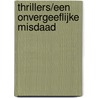 Thrillers/Een onvergeeflijke misdaad