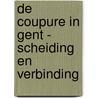 De Coupure in Gent - Scheiding en verbinding door Maud Bonte