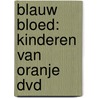 Blauw Bloed: Kinderen van Oranje DVD door Onbekend