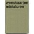 Wenskaarten miniaturen