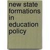New State Formations in Education Policy door L.C. Engel