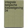 Integrale Belgische kieswetgeving 34 door Redactie Uga