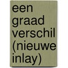 Een graad verschil (Nieuwe Inlay) door Onbekend