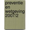 Preventie en Wetgeving 2007/2 door Redactie Uga