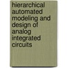 Hierarchical automated modeling and design of analog integrated circuits door T. Eeckelaert