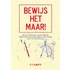 Bewijs het maar!