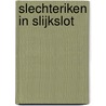 Slechteriken in slijkslot by R. Bergeys