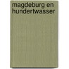 Magdeburg en Hundertwasser by B. Rensink