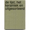 De lijst, het keramiek en uitgesorteerd by B. Rensink