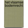Het Vlaamse bodemrecht door S. Verbeke
