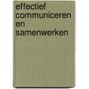 Effectief communiceren en samenwerken by M. Feys