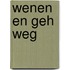 Wenen en geh weg