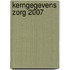 Kerngegevens Zorg 2007