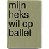 Mijn heks wil op ballet