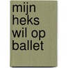 Mijn heks wil op ballet door Oram