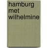 Hamburg met Wilhelmine by B. Rensink