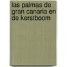 Las Palmas de Gran Canaria en de kerstboom by B. Rensink
