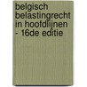 Belgisch Belastingrecht in Hoofdlijnen - 16de editie by N. Plets