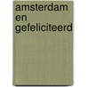 Amsterdam en gefeliciteerd by B. Rensink