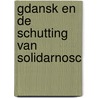 Gdansk en de schutting van Solidarnosc by B. Rensink