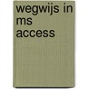 Wegwijs in MS Access by P. Waeterschoot