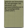Gebruik van formularia en het opvolgen van adviezen voor geneesmiddelkeuze in de huisartspraktijk (2003-2007) by Unknown