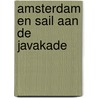 Amsterdam en Sail aan de Javakade door B. Rensink