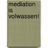 Mediation is volwassen!