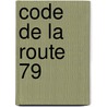 code de la route 79 door Onbekend