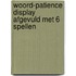 Woord-Patience Display afgevuld met 6 Spellen