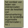 Het oordeel van leden van cliëntenraden over de kwaliteit van dienstverlening van de Landelijke Organisatie Cliëntenraden ( LOC ) by M. van Greuningen