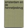 Amsterdam en de Hennetjesbrug by B. Rensink