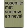 Yosemite met sneeuw en nevel door B. Rensink