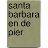 Santa Barbara en de pier door B. Rensink