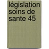 législation soins de sante 45 by Unknown